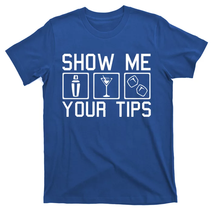 Server Restaurant Waiter Waitress Cute Gift Show Me Your Tips Cute Gift T-Shirt