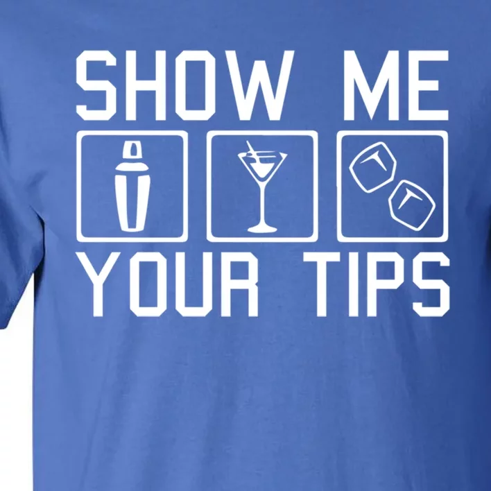 Server Restaurant Waiter Waitress Cute Gift Show Me Your Tips Cute Gift Tall T-Shirt