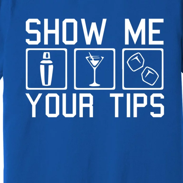 Server Restaurant Waiter Waitress Cute Gift Show Me Your Tips Cute Gift Premium T-Shirt