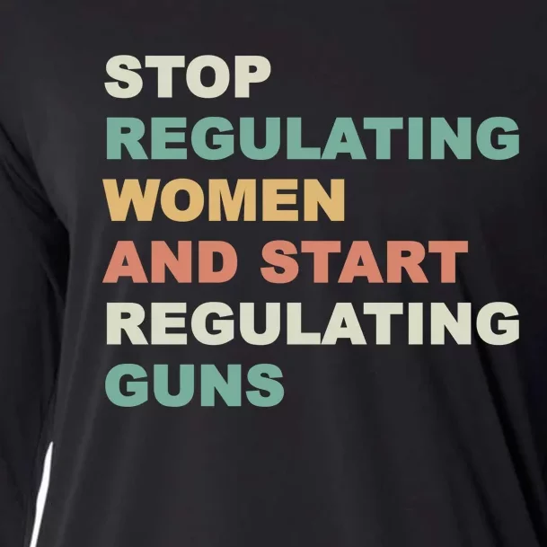 Stop Regulating Women And Start Regulating Guns Gun Control Women's Rights Cooling Performance Long Sleeve Crew