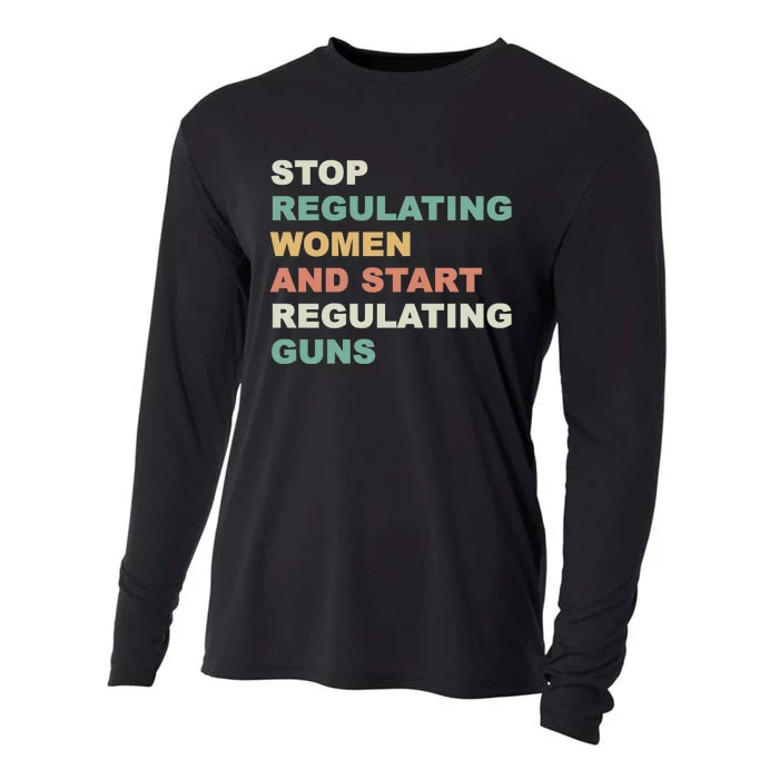 Stop Regulating Women And Start Regulating Guns Gun Control Women's Rights Cooling Performance Long Sleeve Crew