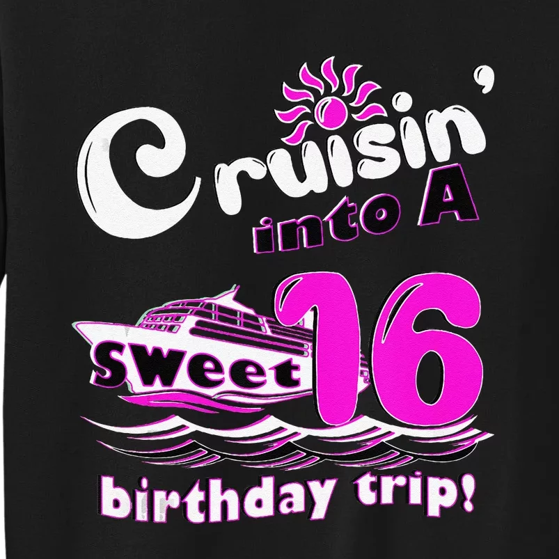 Sweet Sixteen 16th Cruising Into A Birthday Trip Fuchsia Tall Sweatshirt