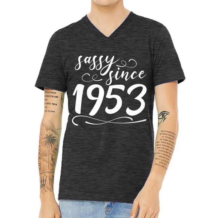 Sassy Since 1953 Birthday 70th Birthday V-Neck T-Shirt