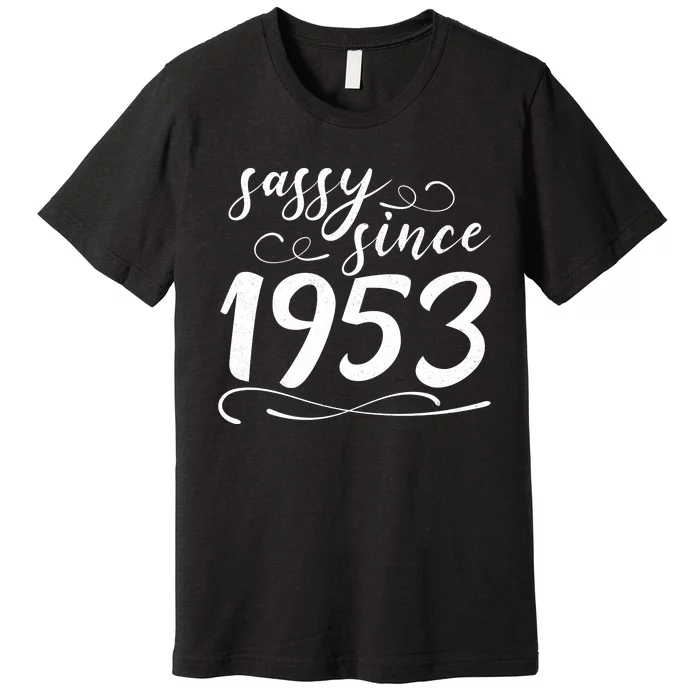 Sassy Since 1953 Birthday 70th Birthday Premium T-Shirt