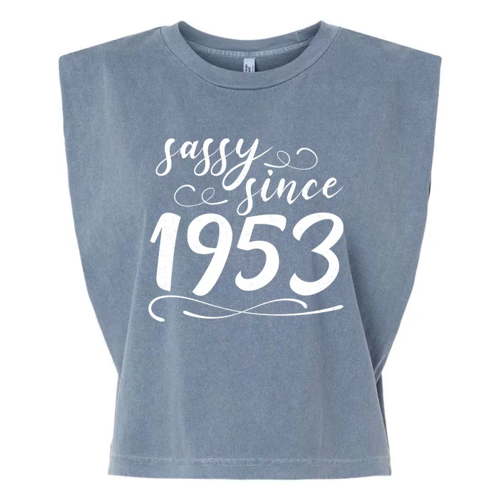 Sassy Since 1953 Birthday 70th Birthday Garment-Dyed Women's Muscle Tee