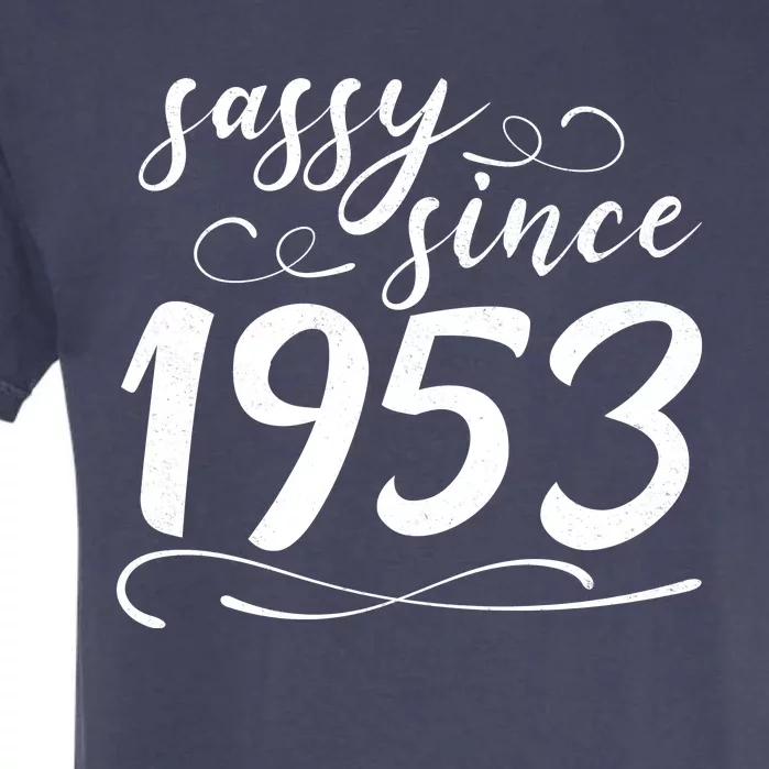 Sassy Since 1953 Birthday 70th Birthday Garment-Dyed Heavyweight T-Shirt