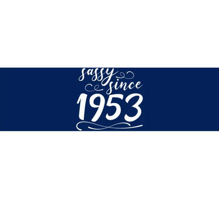 Sassy Since 1953 Birthday 70th Birthday Bumper Sticker