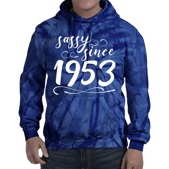 Sassy Since 1953 Birthday 70th Birthday Tie Dye Hoodie