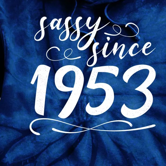 Sassy Since 1953 Birthday 70th Birthday Tie Dye Hoodie