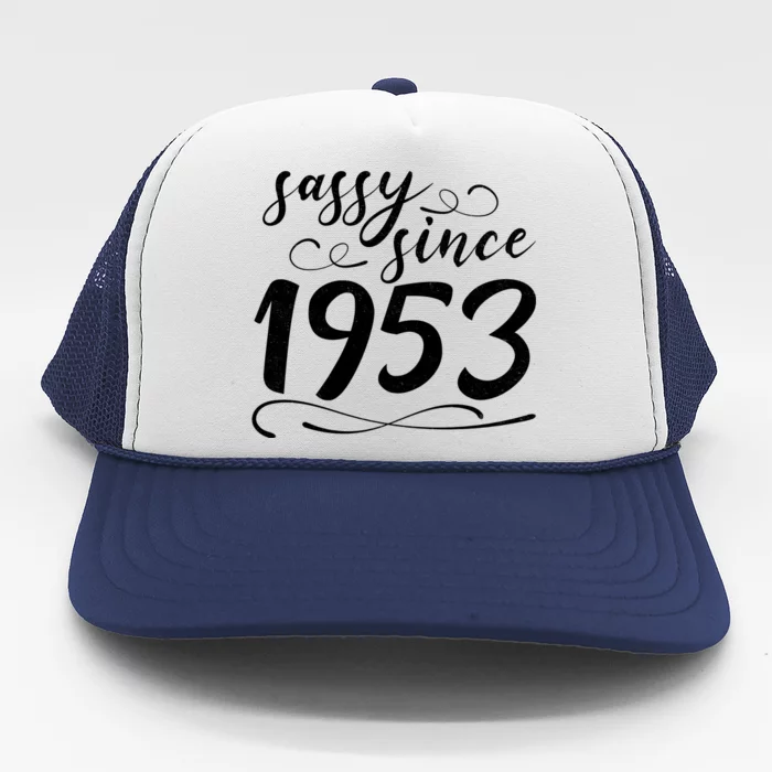 Sassy Since 1953 Birthday 70th Birthday Trucker Hat