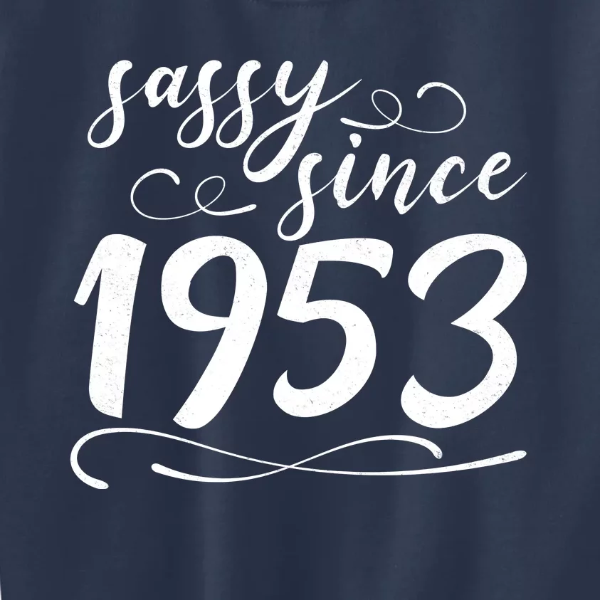 Sassy Since 1953 Birthday 70th Birthday Kids Sweatshirt