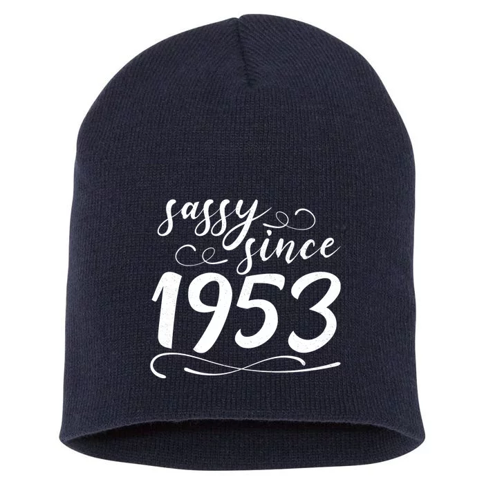 Sassy Since 1953 Birthday 70th Birthday Short Acrylic Beanie