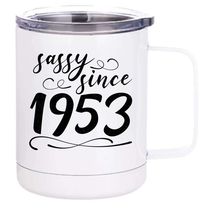 Sassy Since 1953 Birthday 70th Birthday Front & Back 12oz Stainless Steel Tumbler Cup