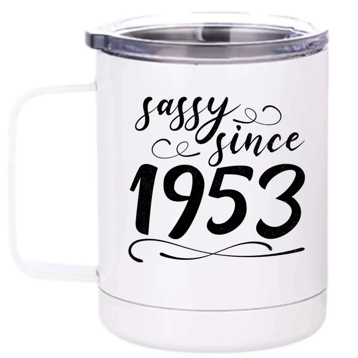 Sassy Since 1953 Birthday 70th Birthday Front & Back 12oz Stainless Steel Tumbler Cup