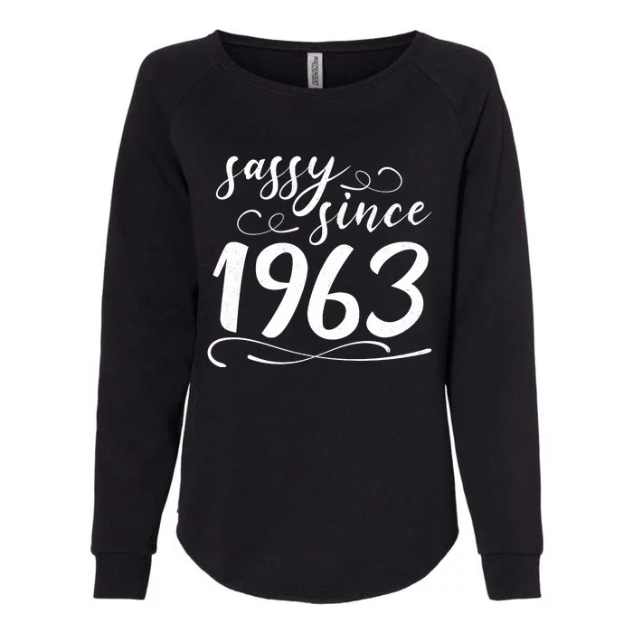 Sassy Since 1963 Birthday 60th Birthday Womens California Wash Sweatshirt