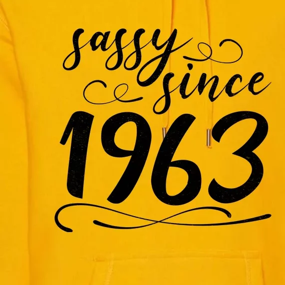 Sassy Since 1963 Birthday 60th Birthday Premium Hoodie