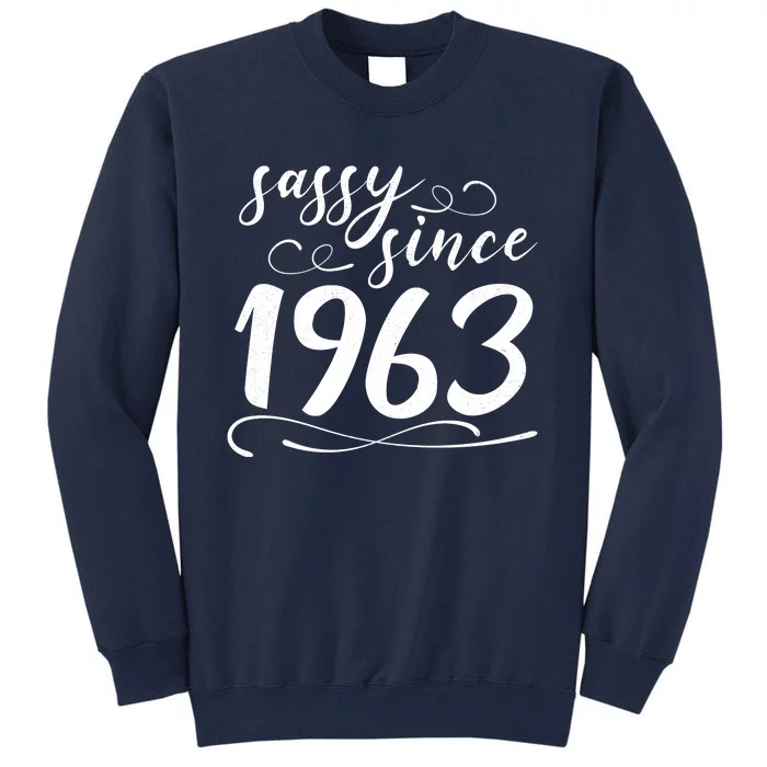 Sassy Since 1963 Birthday 60th Birthday Tall Sweatshirt