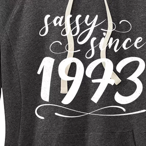 Sassy Since 1973 Birthday 50th Birthday Women's Fleece Hoodie