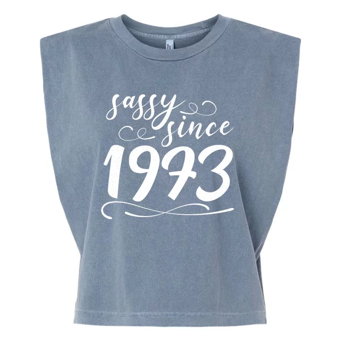 Sassy Since 1973 Birthday 50th Birthday Garment-Dyed Women's Muscle Tee