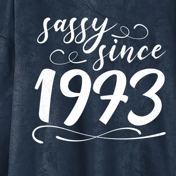 Sassy Since 1973 Birthday 50th Birthday Hooded Wearable Blanket