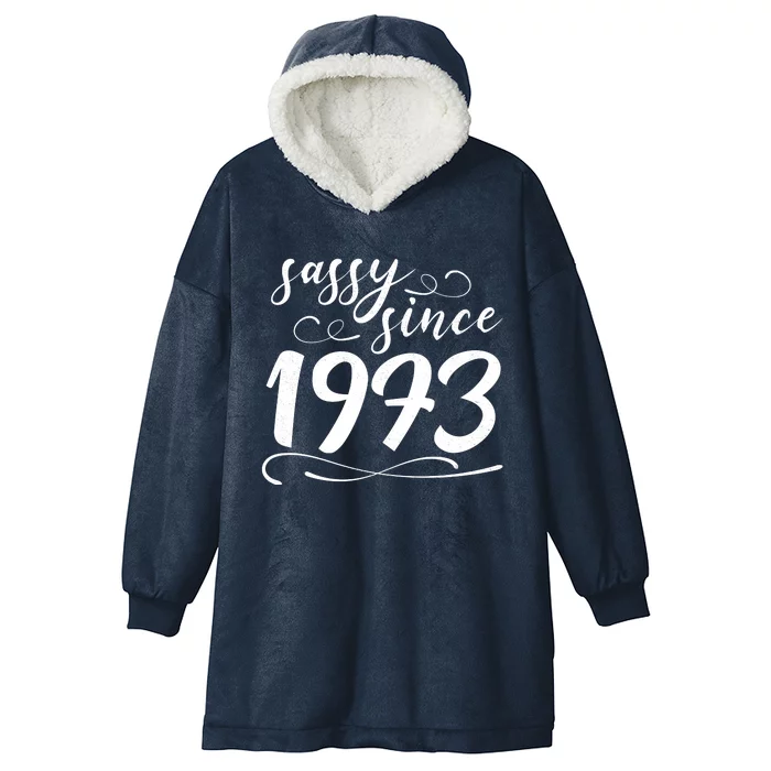 Sassy Since 1973 Birthday 50th Birthday Hooded Wearable Blanket