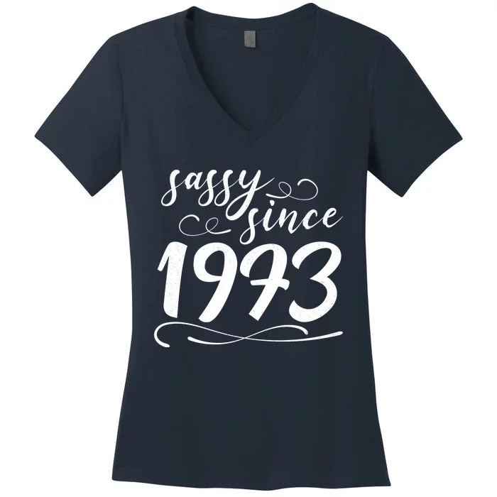 Sassy Since 1973 Birthday 50th Birthday Women's V-Neck T-Shirt