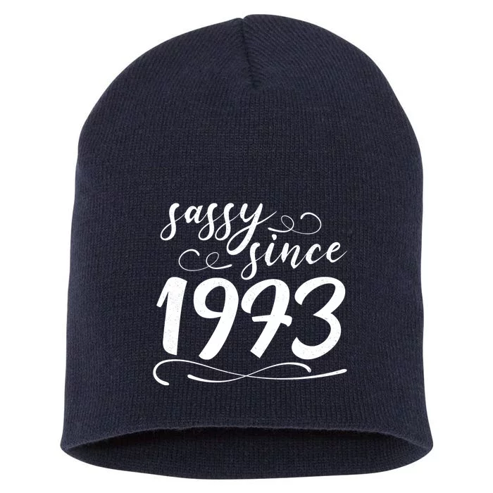 Sassy Since 1973 Birthday 50th Birthday Short Acrylic Beanie