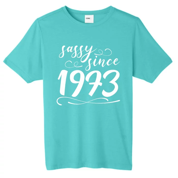 Sassy Since 1973 Birthday 50th Birthday ChromaSoft Performance T-Shirt