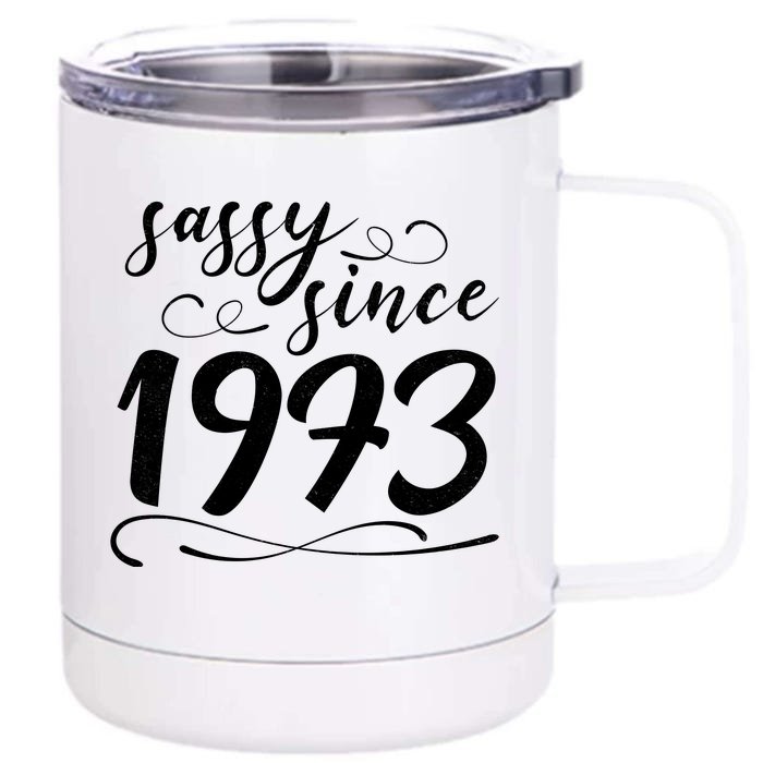 Sassy Since 1973 Birthday 50th Birthday Front & Back 12oz Stainless Steel Tumbler Cup