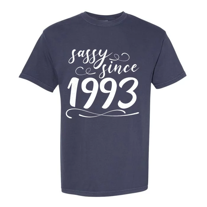 Sassy Since 1993 Birthday 30th Birthday Garment-Dyed Heavyweight T-Shirt