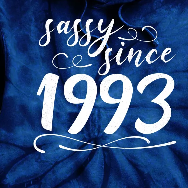 Sassy Since 1993 Birthday 30th Birthday Tie Dye Hoodie