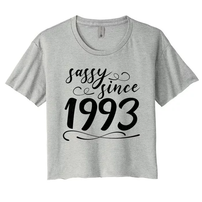 Sassy Since 1993 Birthday 30th Birthday Women's Crop Top Tee