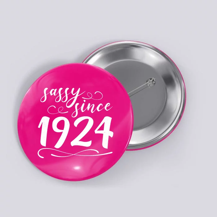 Sassy Since 1924 Birthday 100th Birthday Button