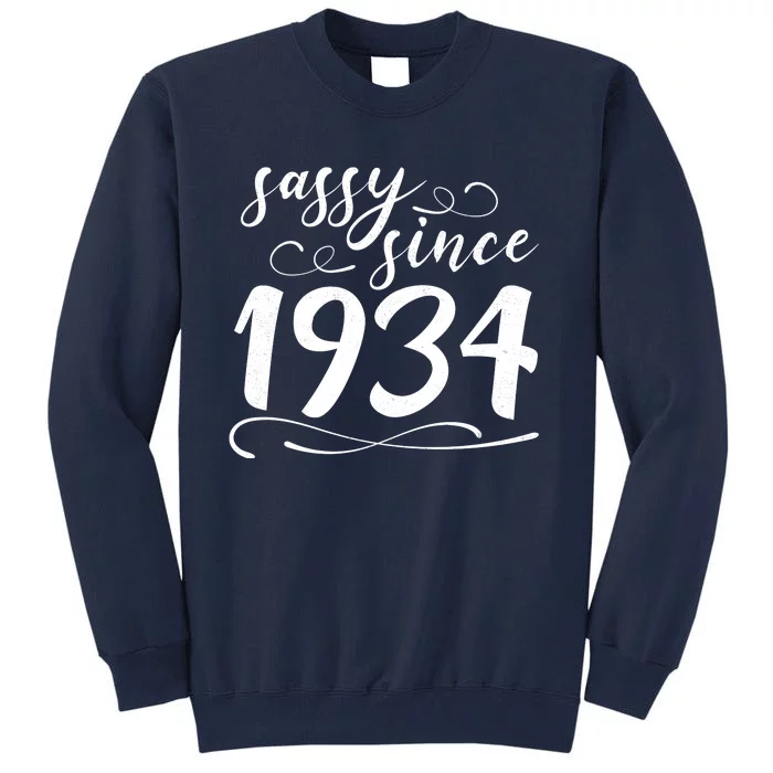 Sassy Since 1934 Birthday 90th Birthday Tall Sweatshirt