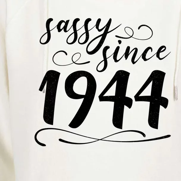 Sassy Since 1944 Birthday 80th Birthday Womens Funnel Neck Pullover Hood