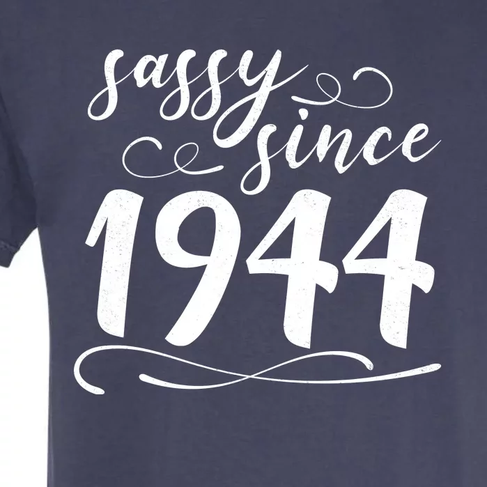 Sassy Since 1944 Birthday 80th Birthday Garment-Dyed Heavyweight T-Shirt