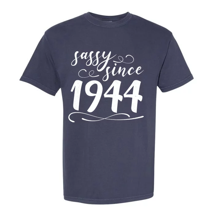 Sassy Since 1944 Birthday 80th Birthday Garment-Dyed Heavyweight T-Shirt