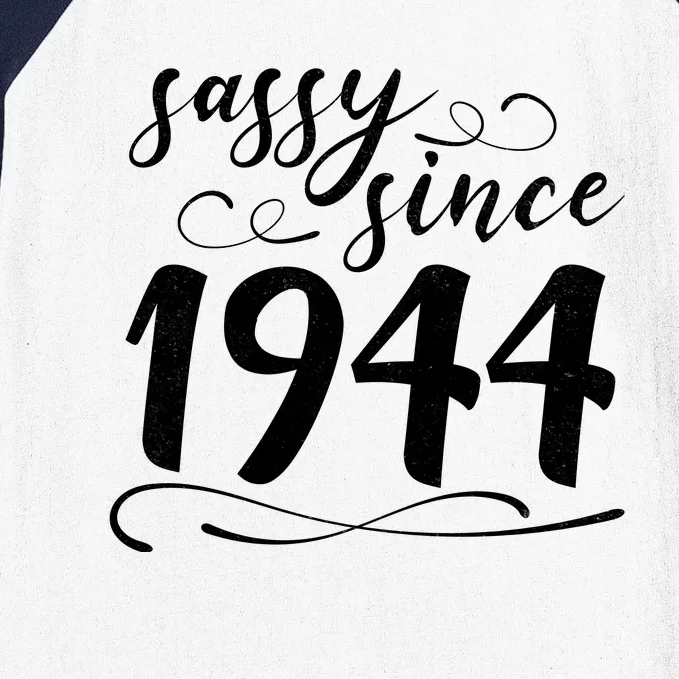 Sassy Since 1944 Birthday 80th Birthday Baseball Sleeve Shirt