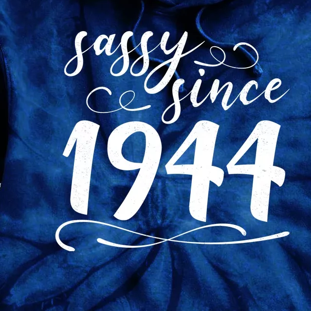 Sassy Since 1944 Birthday 80th Birthday Tie Dye Hoodie