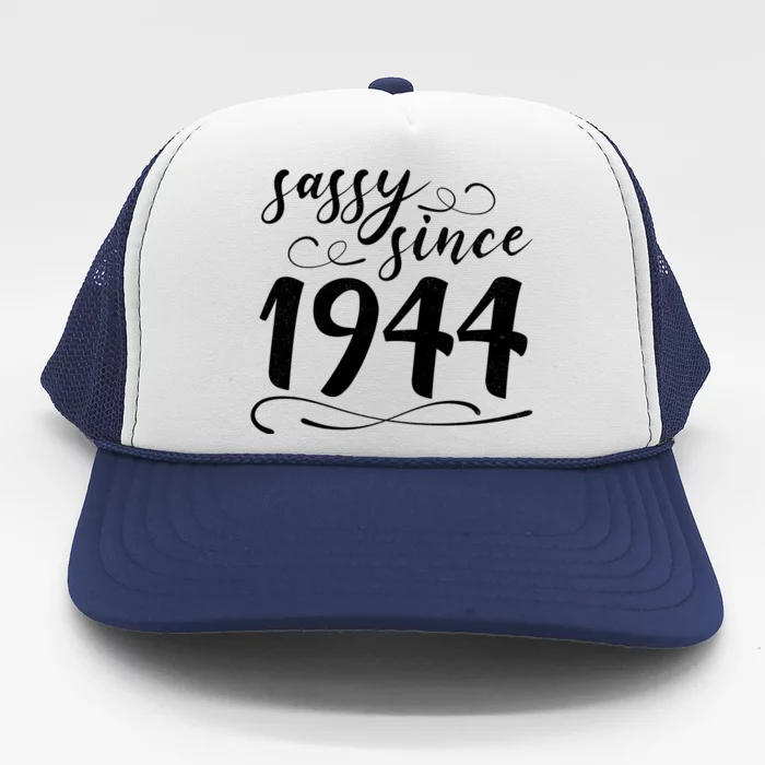 Sassy Since 1944 Birthday 80th Birthday Trucker Hat