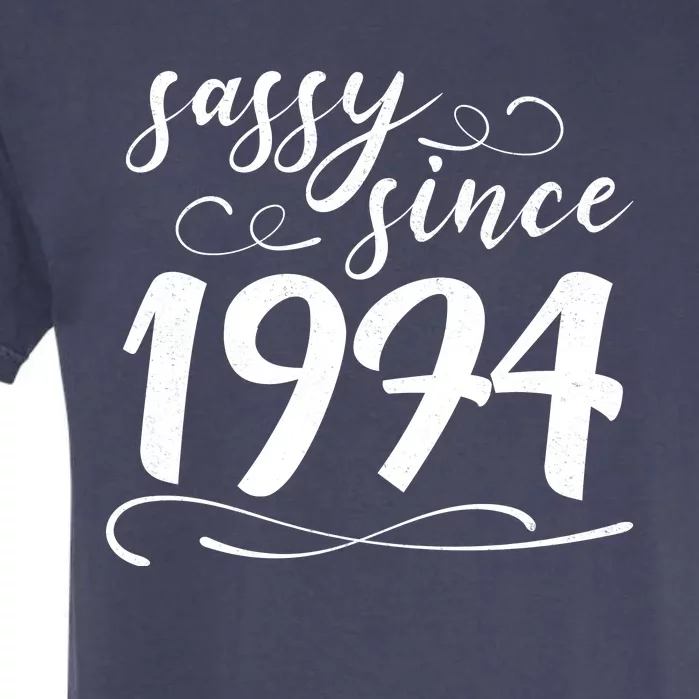 Sassy Since 1974 Birthday 50th Birthday Garment-Dyed Heavyweight T-Shirt