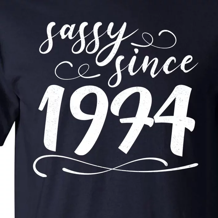 Sassy Since 1974 Birthday 50th Birthday Tall T-Shirt