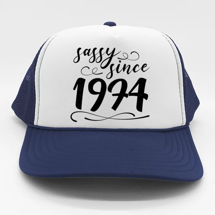 Sassy Since 1974 Birthday 50th Birthday Trucker Hat