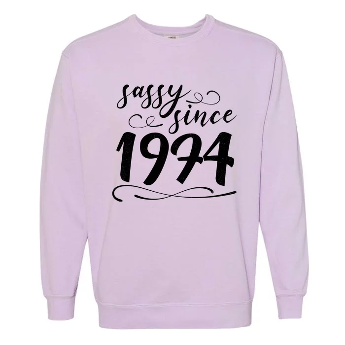 Sassy Since 1974 Birthday 50th Birthday Garment-Dyed Sweatshirt