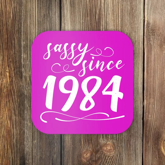 Sassy Since 1984 Birthday 40th Birthday Coaster