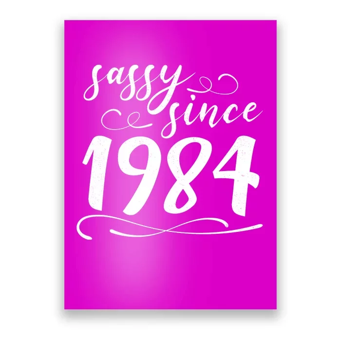 Sassy Since 1984 Birthday 40th Birthday Poster