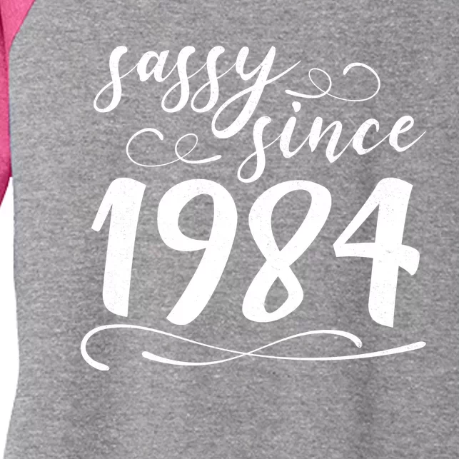 Sassy Since 1984 Birthday 40th Birthday Women's Tri-Blend 3/4-Sleeve Raglan Shirt