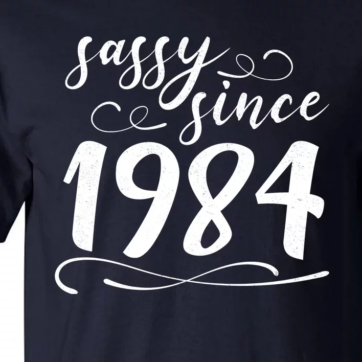 Sassy Since 1984 Birthday 40th Birthday Tall T-Shirt