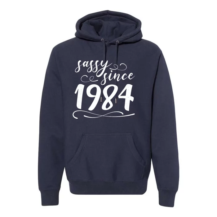 Sassy Since 1984 Birthday 40th Birthday Premium Hoodie