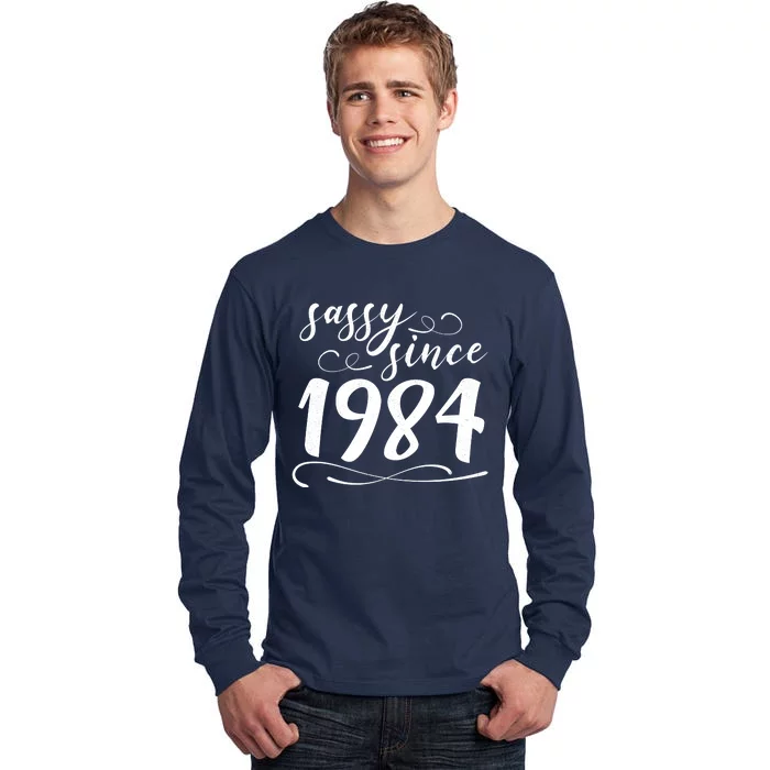 Sassy Since 1984 Birthday 40th Birthday Tall Long Sleeve T-Shirt